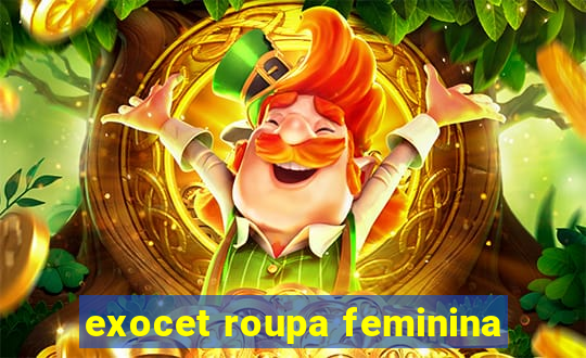 exocet roupa feminina